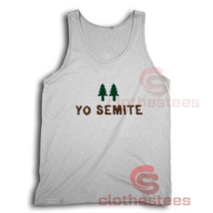 Yo Semite Tree Tank Top For Men And Women For Unisex
