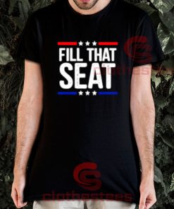 Fill That Seat 2020 T-Shirt Donald Trump