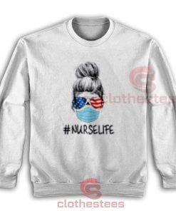 Nurse Life Mask Sweatshirt Quarantine For Unisex