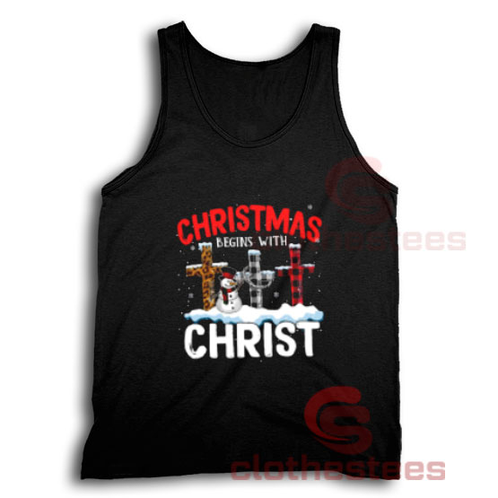 Christmas Begins Christ Tank Top Xmas Top For Unisex