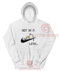 Just Do It Snoopy Later Hoodie Lazy Snoopy For Unisex