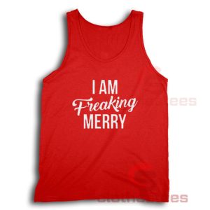 I Am Freaking Merry Tank Top Christmas Eve Size S-2XL