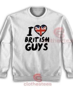 I Love British Guys Sweatshirt Heart Flag Size S-5XL