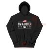 I'm A Voter 2020 Hoodie Political Election November For Unisex