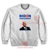 Joe Biden President Sweatshirt Elections Campaign For Unisex