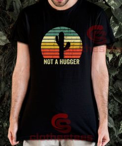 Not A Hugger Cactus T-Shirt Vintage Size S-3XL