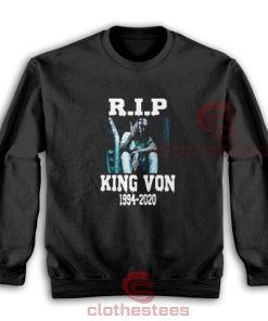 Rip Rapper King Von Sweatshirt Chicago Rapper For Unisex