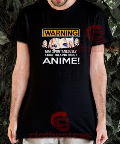 Warning May Spontaneously T-Shirt Start Talking About Anime