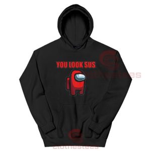 You Look Sus Among Us Hoodie Game Impostor Size S-3XL