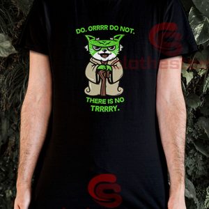 Do-Or-Do-Not-There-Is-No-Try-Yoda-T-Shirt