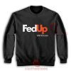 Fed-Up-With-Excess-Sweatshirt