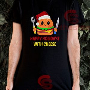 Happy-Holidays-With-Cheese-T-Shirt