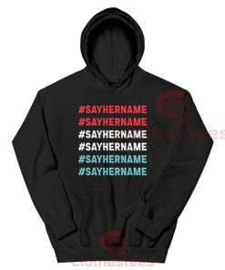 Say-Her-Name-Meaning-Hoodie
