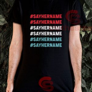 Say-Her-Name-Meaning-T-Shirt