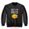 Just-Say-Cheese-Sweatshirt
