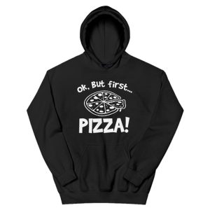 Ok-But-First-Pizza-Hoodie