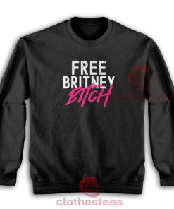 Free-Britney-Bitch-Sweatshirt