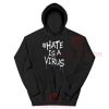 Hate-Is-A-Virus-Hoodie