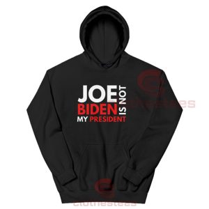 Joe-Biden-Is-Not-My-President-Hoodie