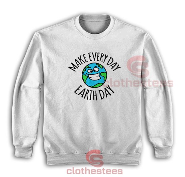 Make-Every-Day-Earth-Day-Sweatshirt