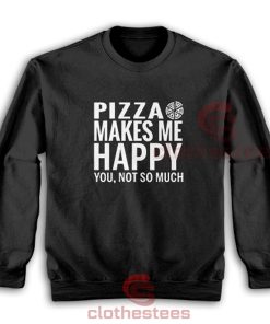 Pizza-Makes-Me-Happy-Sweatshirt