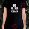 Irish-You-Were-Naked-T-Shirt