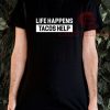 Life-Happens-Tacos-Help-T-Shirt