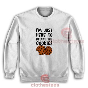 Just-Here-To-Delete-The-Cookies-Sweatshirt