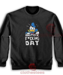 Donald-Duck-Another-Fucking-Day-Sweatshirt